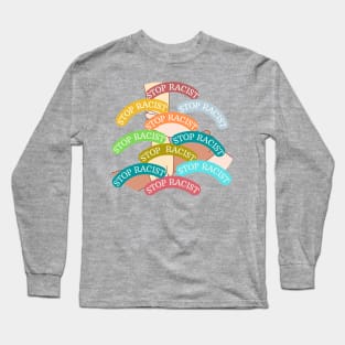 stop being racist Long Sleeve T-Shirt